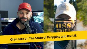 Glen Tate on The State of Prepping and the US